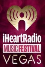 Watch iHeartRadio Music Festival Vegas 2014 Megashare8