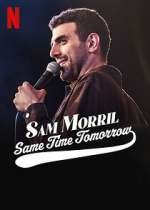 Watch Sam Morril: Same Time Tomorrow (TV Special 2022) Megashare8