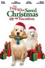 Watch The Dog Who Saved Christmas Vacation Megashare8