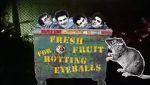 Watch Fresh Fruit for Rotting Eyeballs Megashare8