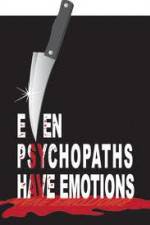 Watch Even Psychopaths Have Emotions Megashare8