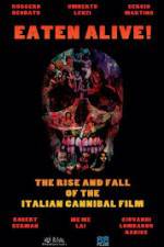 Watch Eaten Alive! The Rise and Fall of the Italian Cannibal Film Megashare8