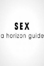 Watch Sex: A Horizon Guide Megashare8