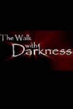 Watch The Walk with Darkness Megashare8