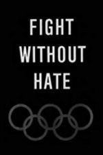 Watch Fight Without Hate Megashare8