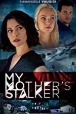 Watch My Mother\'s Stalker Megashare8