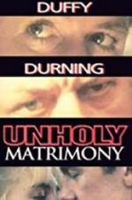 Watch Unholy Matrimony Megashare8