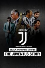 Watch Black and White Stripes: The Juventus Story Megashare8