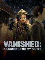 Watch Vanished: Searching for My Sister Megashare8