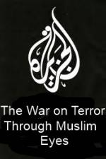 Watch The War on Terror Through Muslim Eyes Megashare8