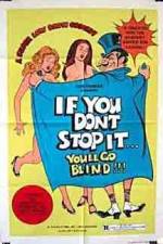 Watch If You Don't Stop It You'll Go Blind Megashare8