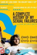 Watch A Complete History of My Sexual Failures Megashare8