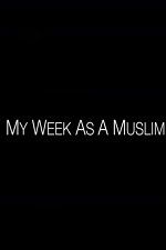 Watch My Week as a Muslim Megashare8