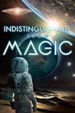 Watch Indistinguishable from Magic Megashare8