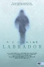 Watch Becoming Labrador Megashare8