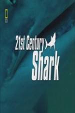 Watch National Geographic 21st Century Shark Megashare8