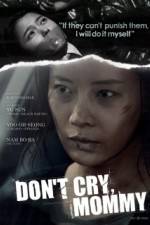 Watch Dont Cry Mommy Megashare8