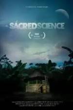 Watch The Sacred Science Megashare8