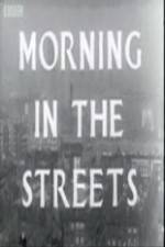 Watch Morning in the Streets Megashare8