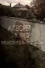 Watch A Secret Buried The Mother and Baby Scandal Megashare8