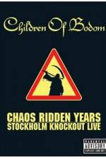 Watch Children of Bodom: Chaos Ridden Years/Stockholm Knockout Live Megashare8