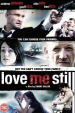 Watch Love Me Still Megashare8