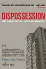 Watch Dispossession: The Great Social Housing Swindle Megashare8