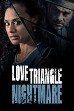 Watch Love Triangle Nightmare Megashare8