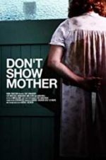 Watch Don\'t Show Mother Megashare8