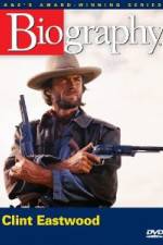 Watch Biography - Clint Eastwood Megashare8