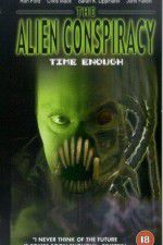 Watch Time Enough: The Alien Conspiracy Megashare8