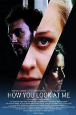 Watch How You Look at Me Megashare8