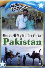 Watch Don't Tell My Mother Im In Pakistan Megashare8