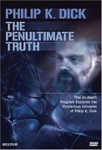 Watch The Penultimate Truth About Philip K. Dick Megashare8