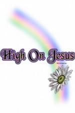 Watch High on Jesus Megashare8