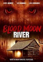 Watch Blood Moon River Megashare8