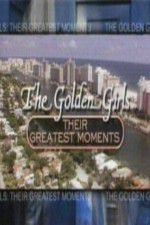 Watch The Golden Girls Their Greatest Moments Megashare8