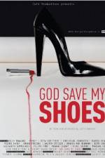 Watch God Save My Shoes Megashare8