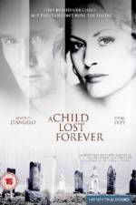 Watch A Child Lost Forever The Jerry Sherwood Story Megashare8