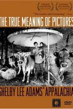 Watch The True Meaning of Pictures Shelby Lee Adams' Appalachia Megashare8