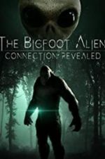 Watch The Bigfoot Alien Connection Revealed Megashare8