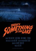 Watch There\'s Something in the Lake (Short 2021) Megashare8