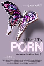 Watch Addicted to Porn: Chasing the Cardboard Butterfly Megashare8