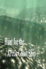 Watch Hunt for the Arctic Ghost Ship Megashare8