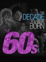 Watch The Decade You Were Born: The 1960's Megashare8
