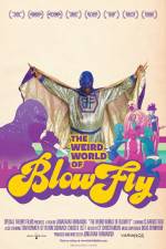 Watch The Weird World of Blowfly Megashare8