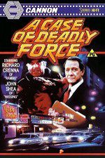 Watch A Case of Deadly Force Megashare8