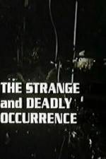 Watch The Strange and Deadly Occurrence Megashare8