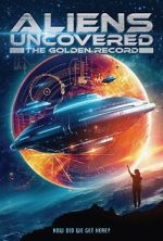 Watch Aliens Uncovered: The Golden Record Online Megashare8