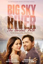 Watch Big Sky River: The Bridal Path Megashare8